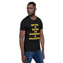 Load image into Gallery viewer, BETTING N BUYING OR BORROWING N BULLSHITING LOGO T-SHIRT