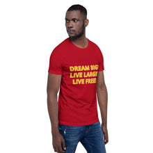 Load image into Gallery viewer, DREAM BIG! LIVE LARGE! LIVE FREE! LOGO T-SHIRT